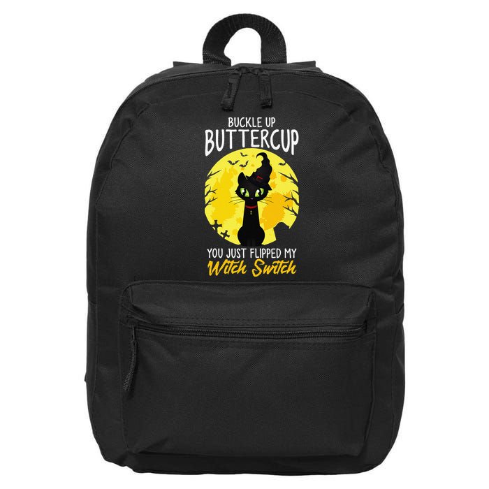 Buckle Up Buttercup You Just Flipped My Witch Switch Sassy 16 in Basic Backpack