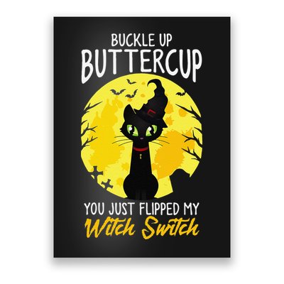Buckle Up Buttercup You Just Flipped My Witch Switch Sassy Poster