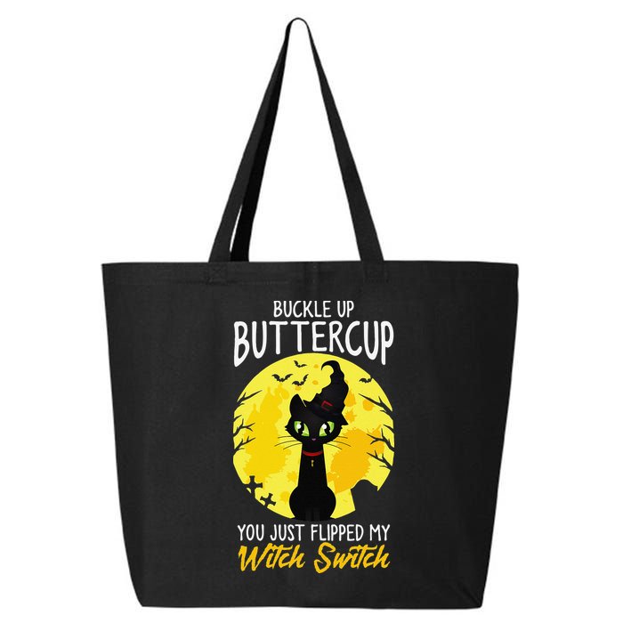 Buckle Up Buttercup You Just Flipped My Witch Switch Sassy 25L Jumbo Tote