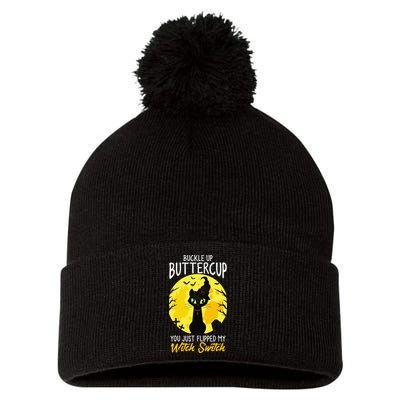 Buckle Up Buttercup You Just Flipped My Witch Switch Sassy Pom Pom 12in Knit Beanie