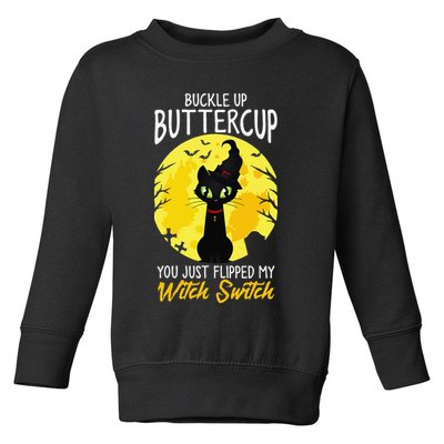 Buckle Up Buttercup You Just Flipped My Witch Switch Sassy Toddler Sweatshirt