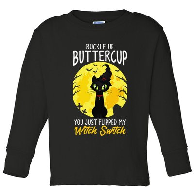 Buckle Up Buttercup You Just Flipped My Witch Switch Sassy Toddler Long Sleeve Shirt