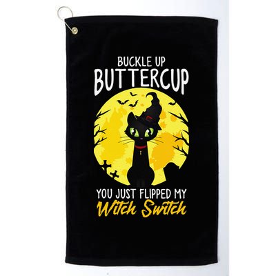 Buckle Up Buttercup You Just Flipped My Witch Switch Sassy Golf Towel