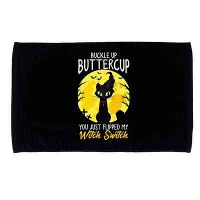 Buckle Up Buttercup You Just Flipped My Witch Switch Sassy Microfiber Hand Towel