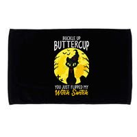 Buckle Up Buttercup You Just Flipped My Witch Switch Sassy Microfiber Hand Towel