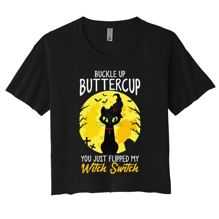 Buckle Up Buttercup You Just Flipped My Witch Switch Sassy Crop Top