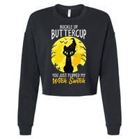Buckle Up Buttercup You Just Flipped My Witch Switch Sassy Cropped Pullover Crew