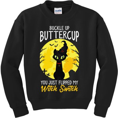 Buckle Up Buttercup You Just Flipped My Witch Switch Sassy Kids Sweatshirt