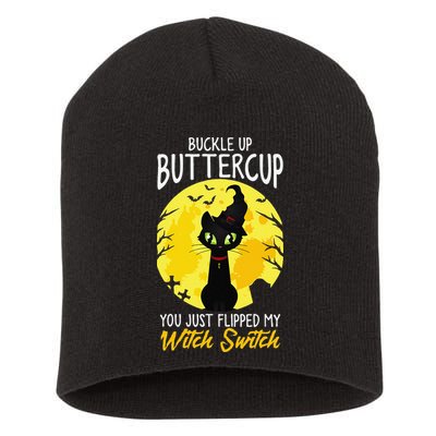 Buckle Up Buttercup You Just Flipped My Witch Switch Sassy Short Acrylic Beanie