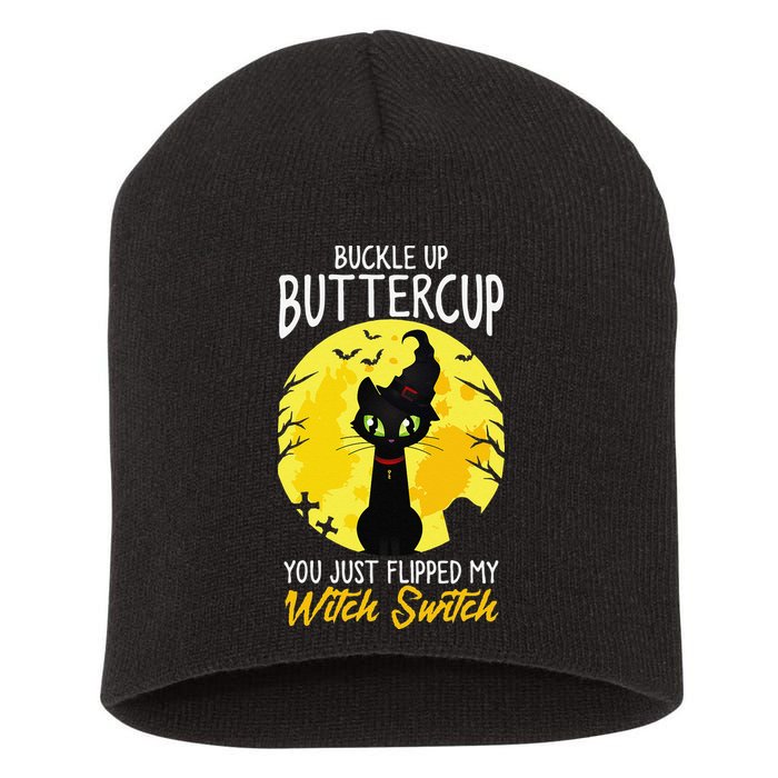 Buckle Up Buttercup You Just Flipped My Witch Switch Sassy Short Acrylic Beanie