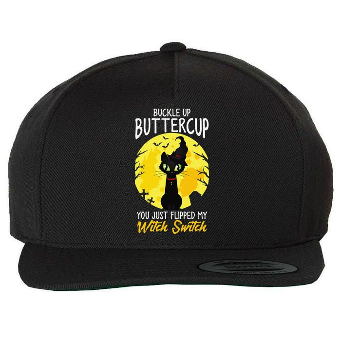 Buckle Up Buttercup You Just Flipped My Witch Switch Sassy Wool Snapback Cap