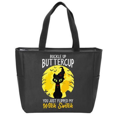 Buckle Up Buttercup You Just Flipped My Witch Switch Sassy Zip Tote Bag