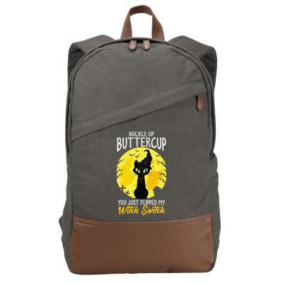 Buckle Up Buttercup You Just Flipped My Witch Switch Sassy Cotton Canvas Backpack