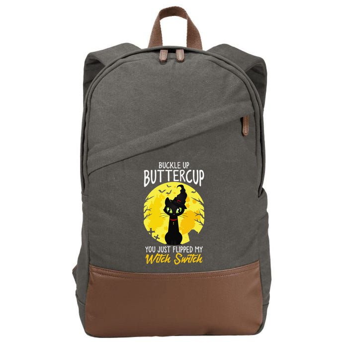 Buckle Up Buttercup You Just Flipped My Witch Switch Sassy Cotton Canvas Backpack