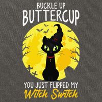 Buckle Up Buttercup You Just Flipped My Witch Switch Sassy Cotton Canvas Backpack