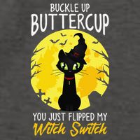 Buckle Up Buttercup You Just Flipped My Witch Switch Sassy Vector Backpack