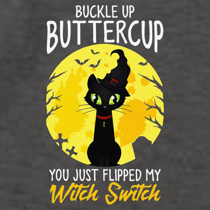 Buckle Up Buttercup You Just Flipped My Witch Switch Sassy Vector Backpack