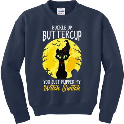 Buckle Up Buttercup You Just Flipped My Witch Switch Sassy Kids Sweatshirt