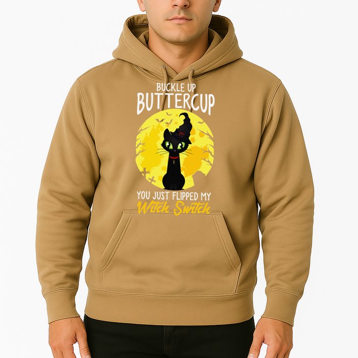 Buckle Up Buttercup You Just Flipped My Witch Switch Sassy Hoodie