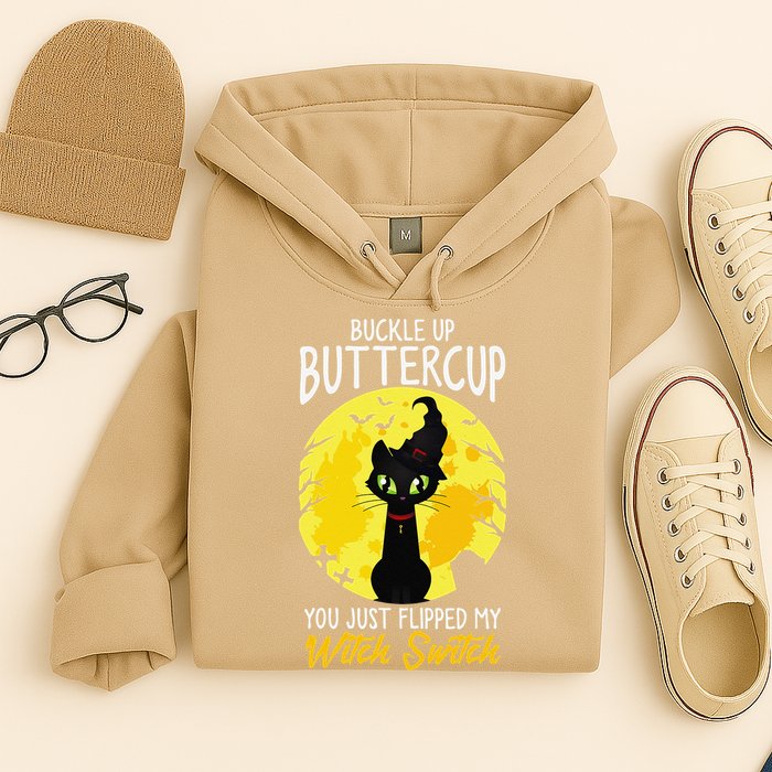 Buckle Up Buttercup You Just Flipped My Witch Switch Sassy Hoodie