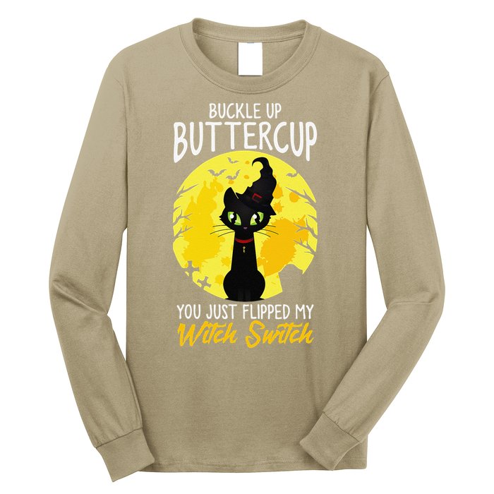 Buckle Up Buttercup You Just Flipped My Witch Switch Sassy Long Sleeve Shirt