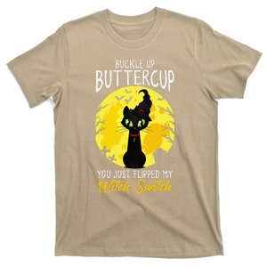 Buckle Up Buttercup You Just Flipped My Witch Switch Sassy T-Shirt