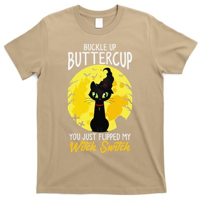 Buckle Up Buttercup You Just Flipped My Witch Switch Sassy T-Shirt