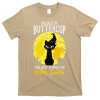 Buckle Up Buttercup You Just Flipped My Witch Switch Sassy T-Shirt