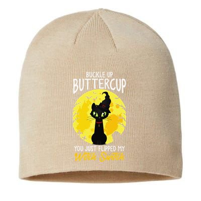 Buckle Up Buttercup You Just Flipped My Witch Switch Sassy Sustainable Beanie