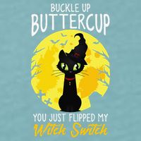 Buckle Up Buttercup You Just Flipped My Witch Switch Sassy Sueded Cloud Jersey T-Shirt
