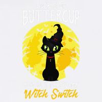 Buckle Up Buttercup You Just Flipped My Witch Switch Sassy Garment-Dyed Sweatshirt