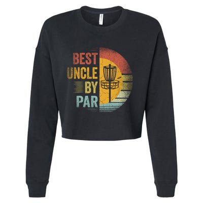 Best Uncle By Par Disc Golf Frisbee Golfer FatherS Day Cool Gift Cropped Pullover Crew