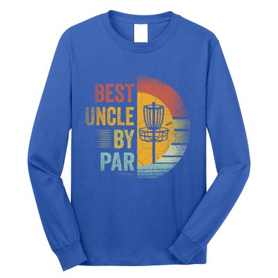 Best Uncle By Par Disc Golf Frisbee Golfer FatherS Day Cool Gift Long Sleeve Shirt