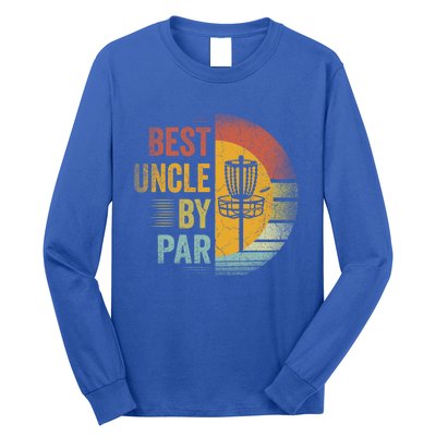 Best Uncle By Par Disc Golf Frisbee Golfer FatherS Day Cool Gift Long Sleeve Shirt