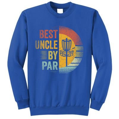 Best Uncle By Par Disc Golf Frisbee Golfer FatherS Day Cool Gift Sweatshirt