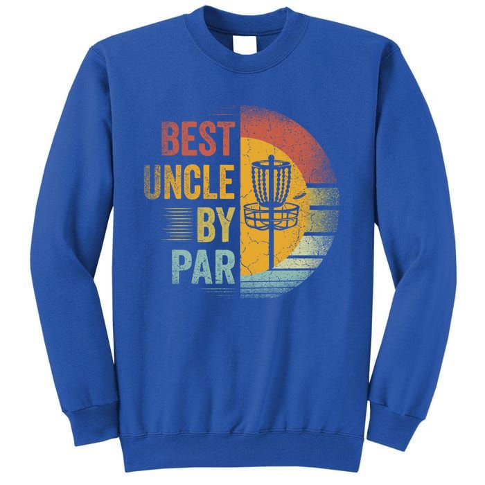 Best Uncle By Par Disc Golf Frisbee Golfer FatherS Day Cool Gift Tall Sweatshirt