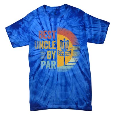 Best Uncle By Par Disc Golf Frisbee Golfer FatherS Day Cool Gift Tie-Dye T-Shirt