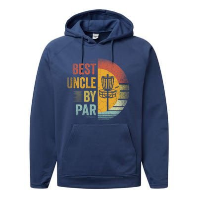 Best Uncle By Par Disc Golf Frisbee Golfer FatherS Day Cool Gift Performance Fleece Hoodie