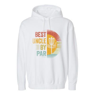 Best Uncle By Par Disc Golf Frisbee Golfer FatherS Day Cool Gift Garment-Dyed Fleece Hoodie