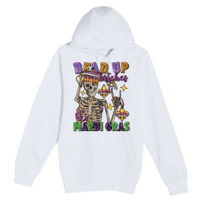 Bead Up Bitches Its Mardi Gras Skeleton Premium Pullover Hoodie