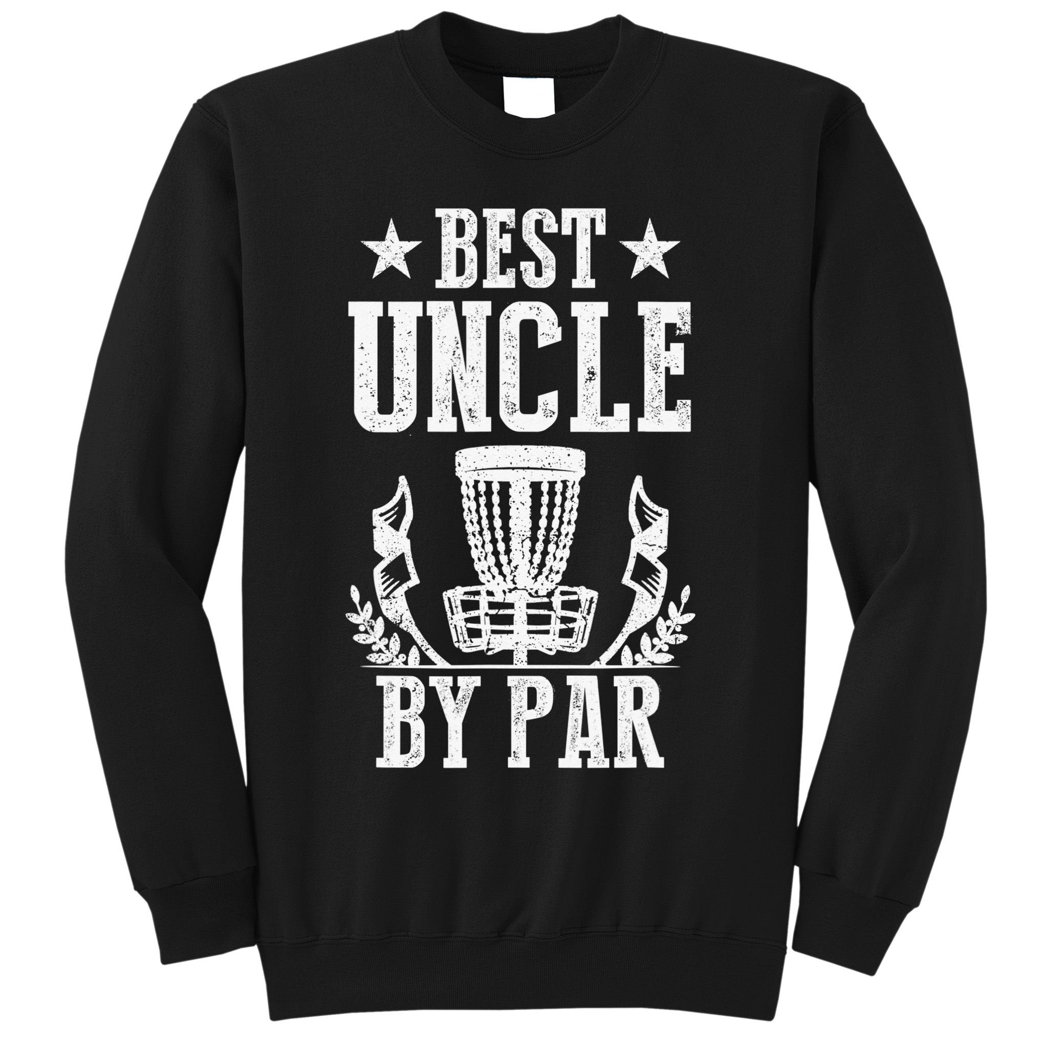 Best Uncle By Par Fathers Day Frisbee Disc Golf Sweatshirt