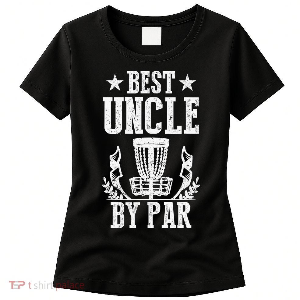 Best Uncle By Par Fathers Day Frisbee Disc Golf Womens T-Shirt
