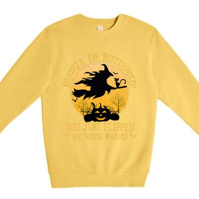 Buckle Up Buttercup You Just Flipped My Witch Switch Premium Crewneck Sweatshirt