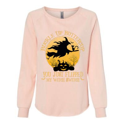 Buckle Up Buttercup You Just Flipped My Witch Switch Womens California Wash Sweatshirt