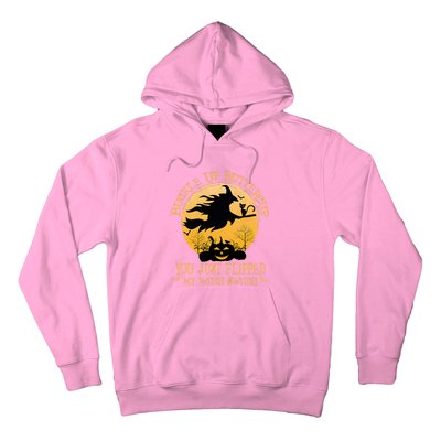 Buckle Up Buttercup You Just Flipped My Witch Switch Hoodie