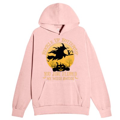 Buckle Up Buttercup You Just Flipped My Witch Switch Urban Pullover Hoodie