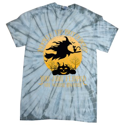 Buckle Up Buttercup You Just Flipped My Witch Switch Tie-Dye T-Shirt