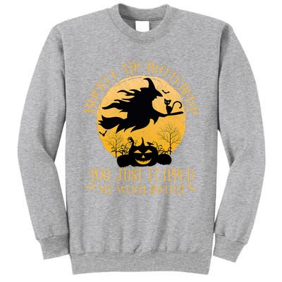 Buckle Up Buttercup You Just Flipped My Witch Switch Sweatshirt