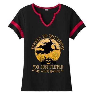 Buckle Up Buttercup You Just Flipped My Witch Switch Ladies Halftime Notch Neck Tee