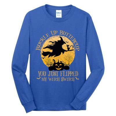 Buckle Up Buttercup You Just Flipped My Witch Switch Tall Long Sleeve T-Shirt